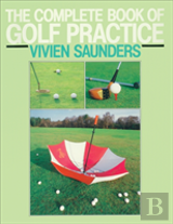 The Complete Book Of Golf Practice