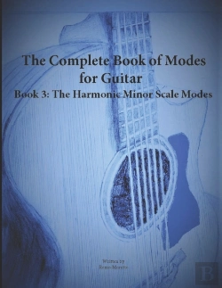 Bertrand.pt - The Complete Book Of Modes For Guitar Book 3 The Harmonic Minor Scale Modes