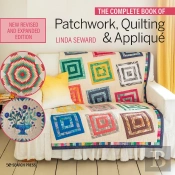 The Complete Book Of Patchwork, Quilting & Applique