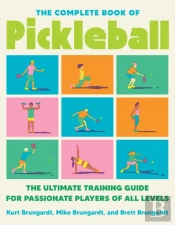The Complete Book Of Pickleball