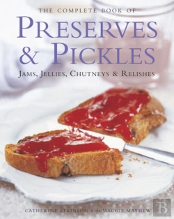Bertrand.pt - The Complete Book Of Preserves & Pickles