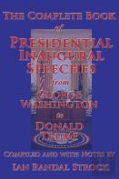 The Complete Book Of Presidential Inaugural Speeches, 2017 Edition
