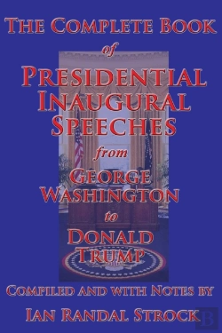 Bertrand.pt - The Complete Book Of Presidential Inaugural Speeches, From George Washington To Donald Trump