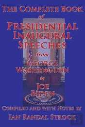 The Complete Book Of Presidential Inaugural Speeches