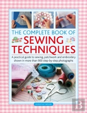 The Complete Book Of Sewing Techniques