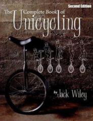 The Complete Book Of Unicycling: Second