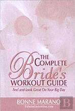 The Complete Bride'S Workout Guide