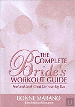 Bertrand.pt - The Complete Bride'S Workout Guide