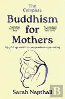 The Complete Buddhism For Mothers