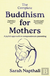 The Complete Buddhism For Mothers