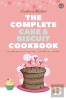 The Complete Cake &Amp; Biscuit Cookbook