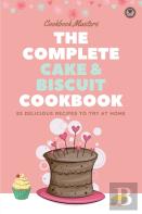 The Complete Cake &Amp;  Biscuit Cookbook