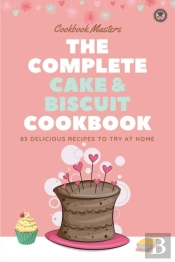 The Complete Cake &Amp;  Biscuit Cookbook