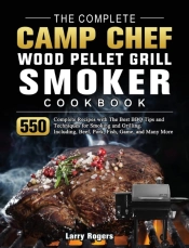The Complete Camp Chef Wood Pellet Grill