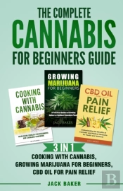 The Complete Cannabis For Beginners Guide