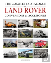 The Complete Catalogue Of Land Rover Conversions & Accessories