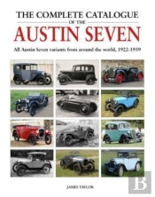 The Complete Catalogue Of The Austin Seven