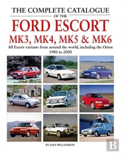 Bertrand.pt - The Complete Catalogue Of The Ford Escort Mk 3, Mk 4, Mk 5 & Mk 6