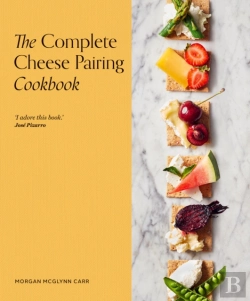 Bertrand.pt - The Complete Cheese Pairing Cookbook