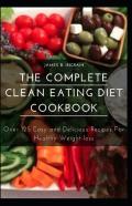 The Complete Clean Eating Diet Cookbook