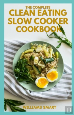 Bertrand.pt - The Complete Clean Eating Slow Cooker Cookbook