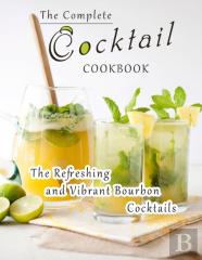 The Complete Cocktail Cookbook