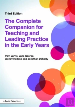 Bertrand.pt - The Complete Companion For Teaching And Leading Practice In The Early Years