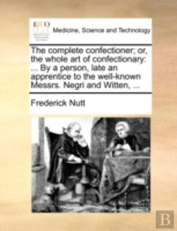 Bertrand.pt - The Complete Confectioner; Or, The Whole