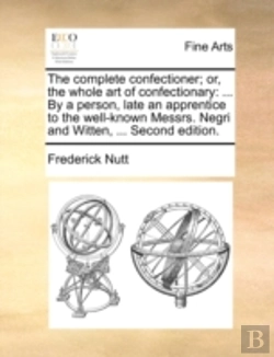 Bertrand.pt - The Complete Confectioner; Or, The Whole