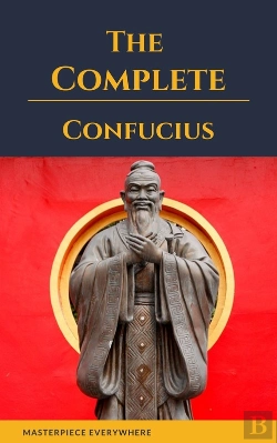 Bertrand.pt - The Complete Confucius: The Analects, The Doctrine Of The Mean, And The Great Learning