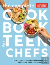 The Complete Cookbook For Teen Chefs