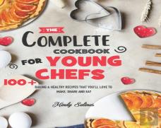 The Complete Cookbook For Young Chefs
