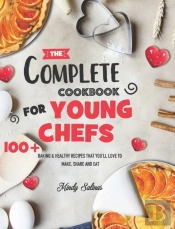 The Complete Cookbook For Young Chefs