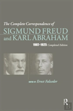 Bertrand.pt - The Complete Correspondence Of Sigmund Freud And Karl Abraham 1907-1925