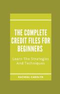 The Complete Credit Files For Beginners