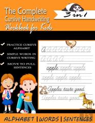 The Complete Cursive Handwriting Workbook For Kids