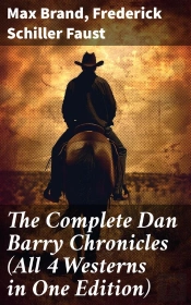The Complete Dan Barry Chronicles (All 4 Westerns In One Edition)