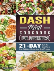 The Complete Dash Diet Cookbook