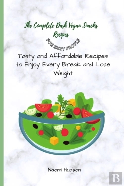 Bertrand.pt - The Complete Dash Vegan Snacks Recipes For Busy People