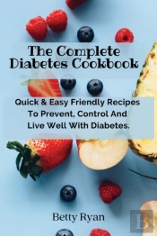 The Complete Diabetes Cookbook