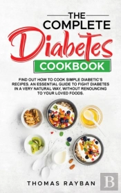 The Complete Diabetes Cookbook  : Find O