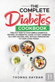 The Complete Diabetes Cookbook  : Find O