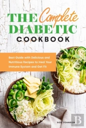 The Complete Diabetic Cookbook: Best Gui
