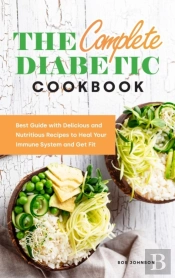 The Complete Diabetic Cookbook: Best Gui
