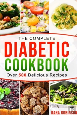 Bertrand.pt - The Complete Diabetic Cookbook: Over 500 Delicious Recipes