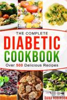 The Complete Diabetic Cookbook: Over 500 Delicious Recipes