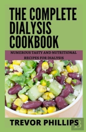 The Complete Dialysis Cookbook