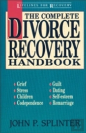The Complete Divorce Recovery Handbook