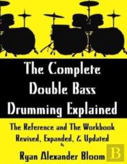 The Complete Double Bass Drumming Explained