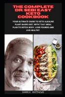 The Complete Dr. Sebi Easy Keto Cookbook